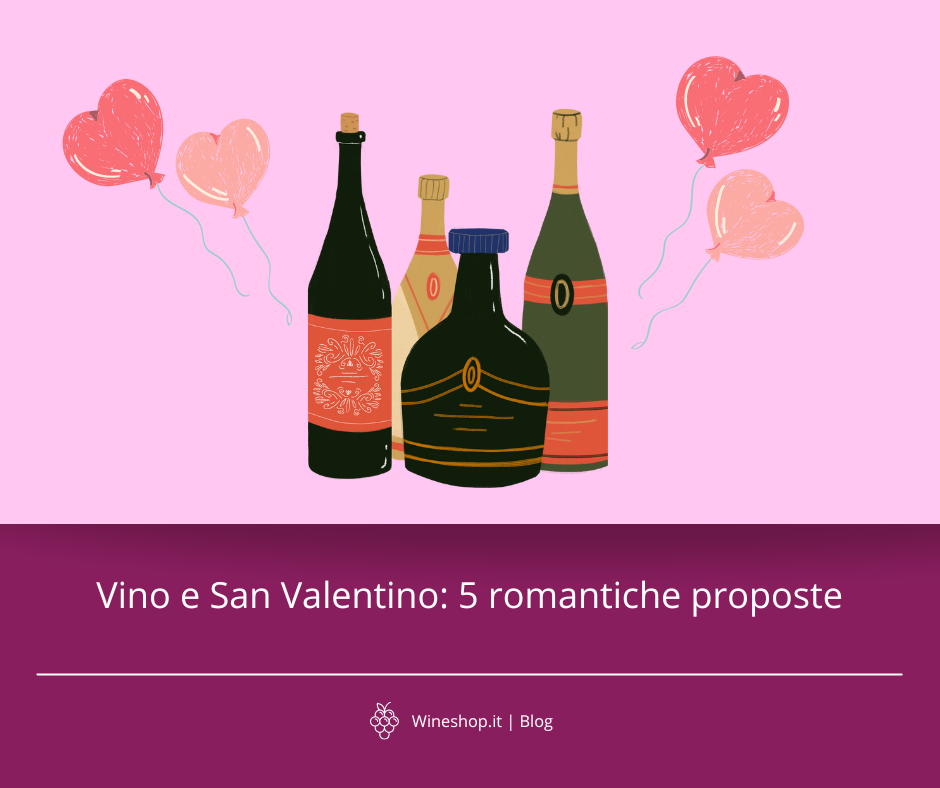 Vino e San Valentino: 5 romantiche proposte