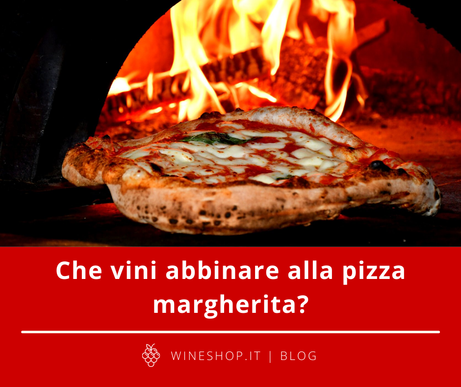 Quali vini abbinare alla pizza Margherita?