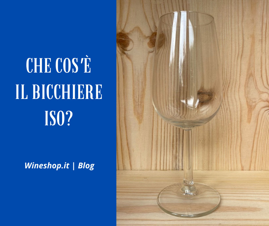 Che cos'è il bicchiere da degustazione ISO?