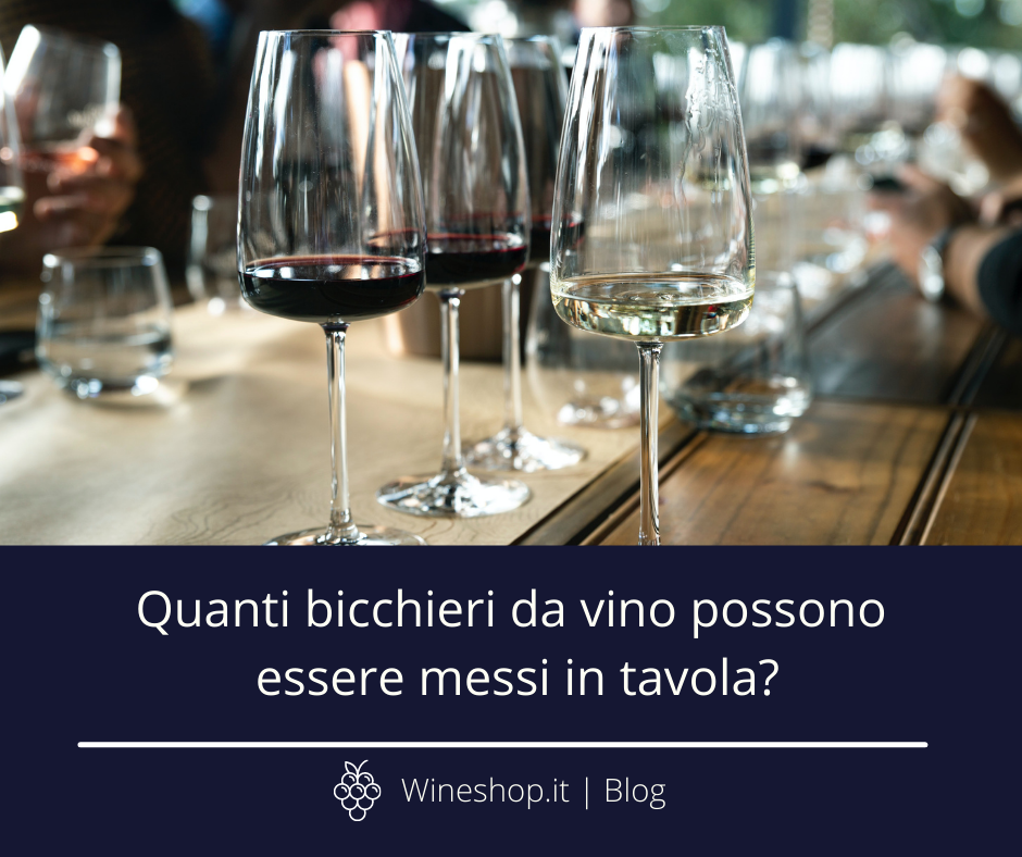 Quanti bicchieri da vino possono essere messi in tavola?