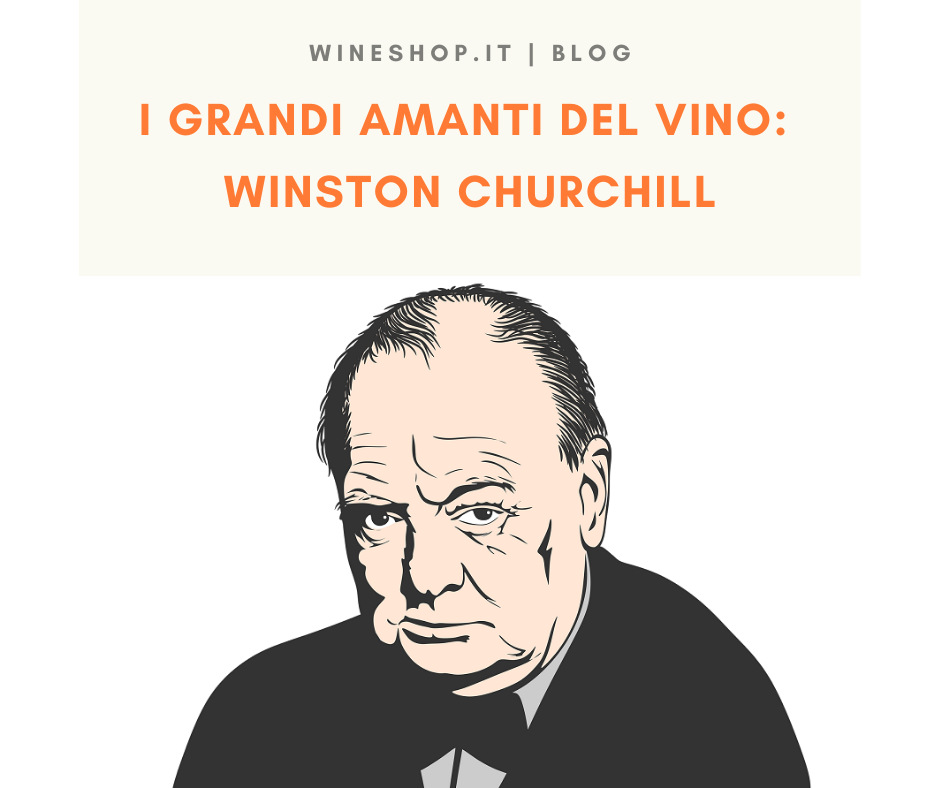 I grandi amanti del vino: Winston Churchill