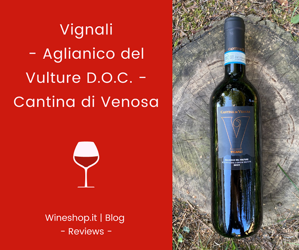 Aglianico del Vulture D.O.C. "Vignali" Cantina di Venosa