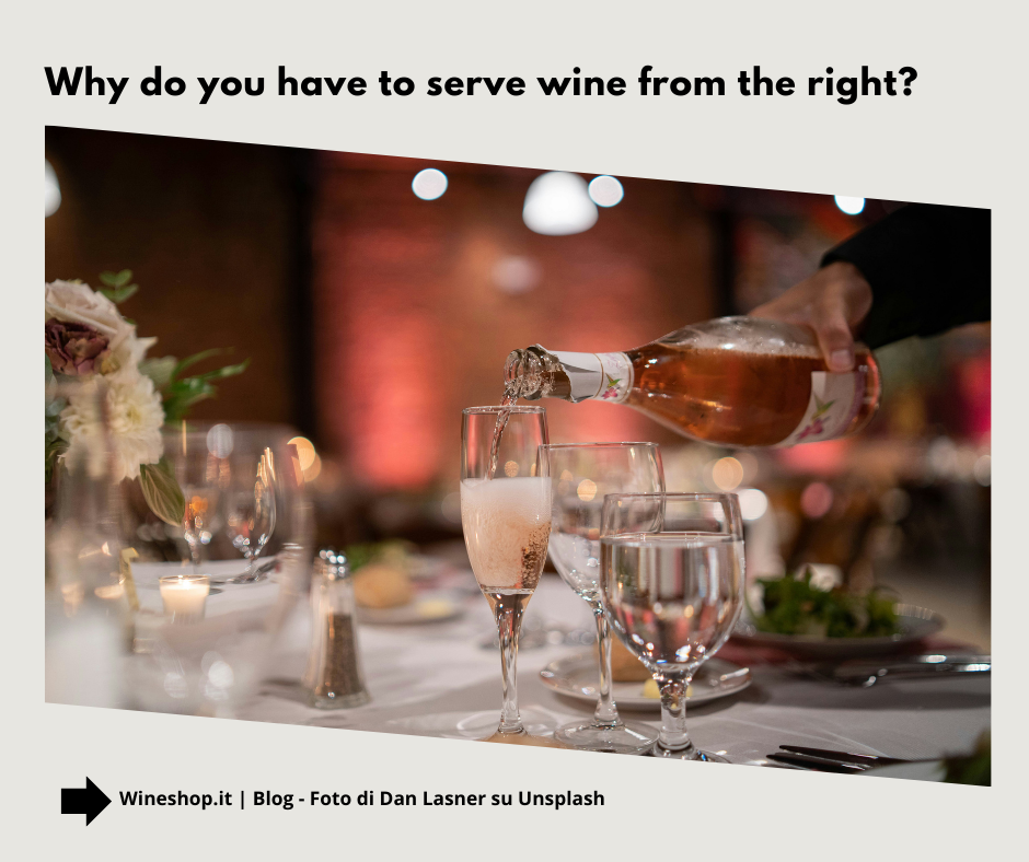 Why do you serve wine from the right?