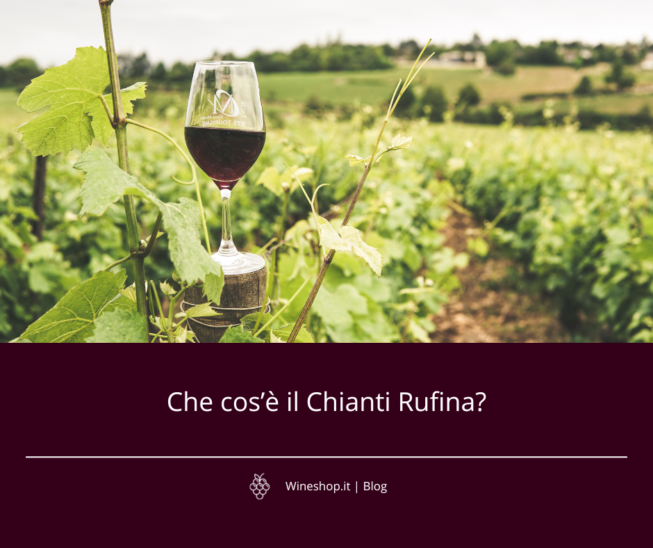 Che cos'è il Chianti Rufina?