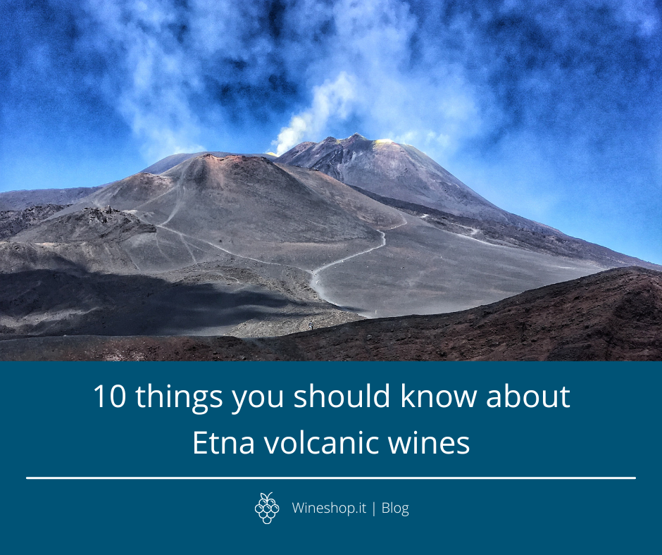 10 things you should know about Etna volcanic wines