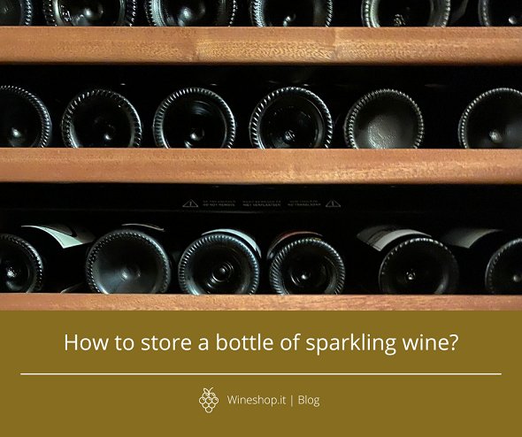 How to store a bottle of sparkling wine?