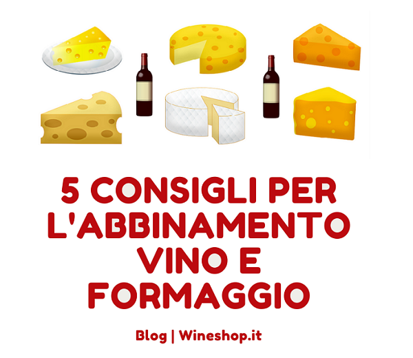 5 consigli per l'abbinamento vino e formaggio