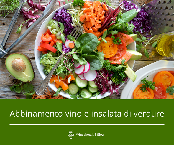 Quale vino abbinare all'insalata di verdure?