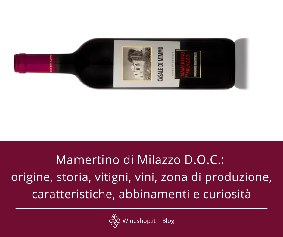 Mamertino di Milazzo D.O.C.: origine, storia, vitigni, vini, caratteristiche, zona di produzione, abbinamenti e curiosità