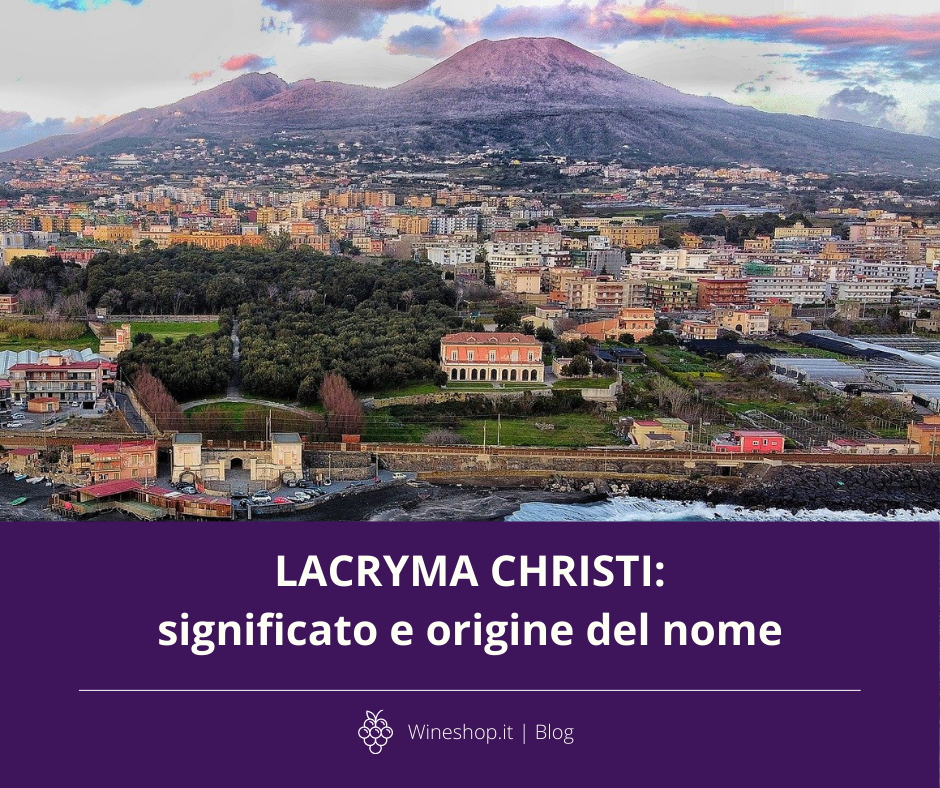 Lacryma Christi: significato e origine del nome