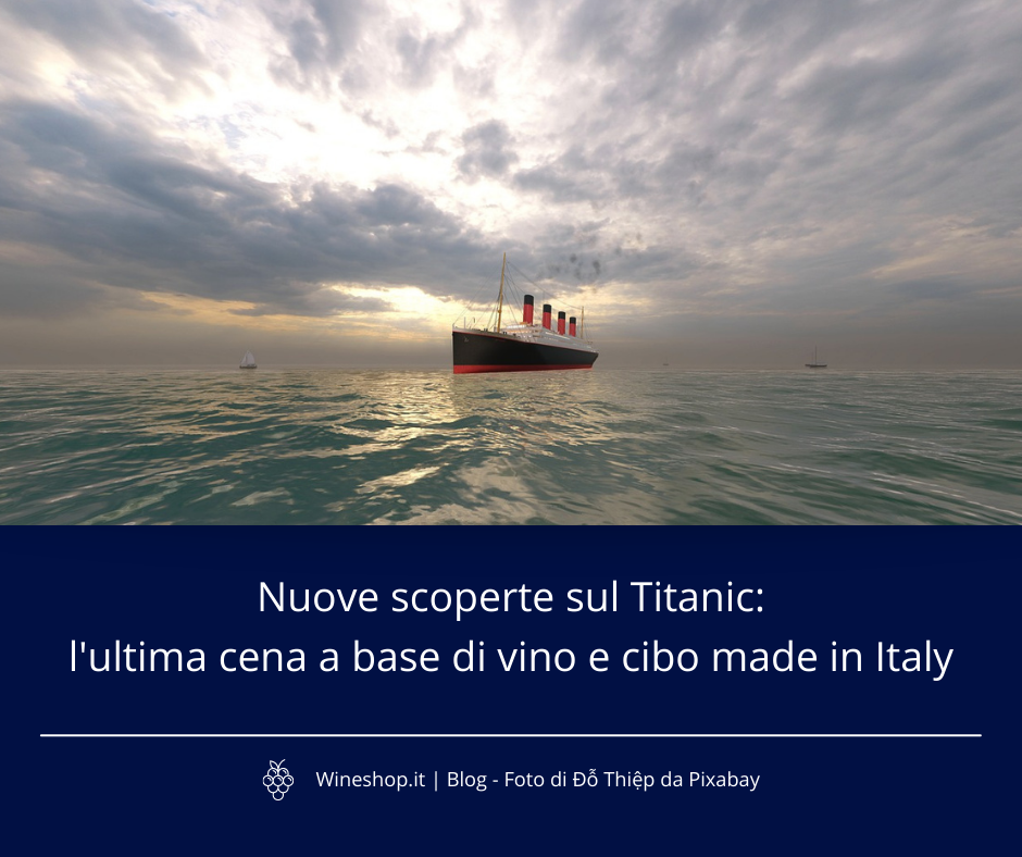 Nuove scoperte sul Titanic: l'ultima cena a base di vino e cibo made in Italy