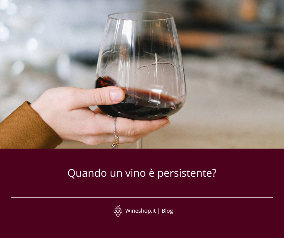 Quando un vino è persistente?