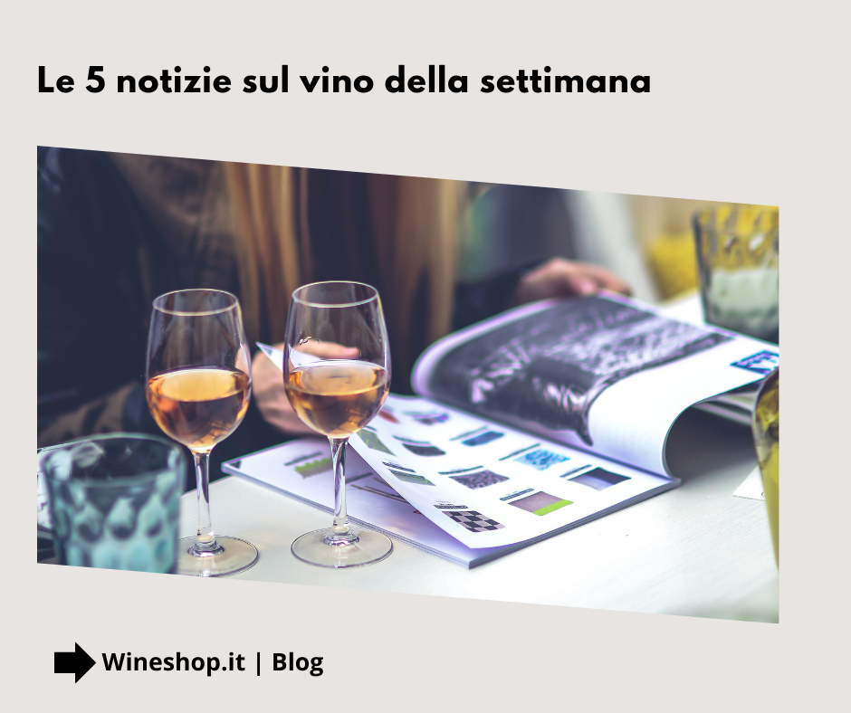 Notizie sul vino: dal vino italiano di maggior successo a quello più conosciuto fino ai satelliti spaziali per monitorare i vigneti