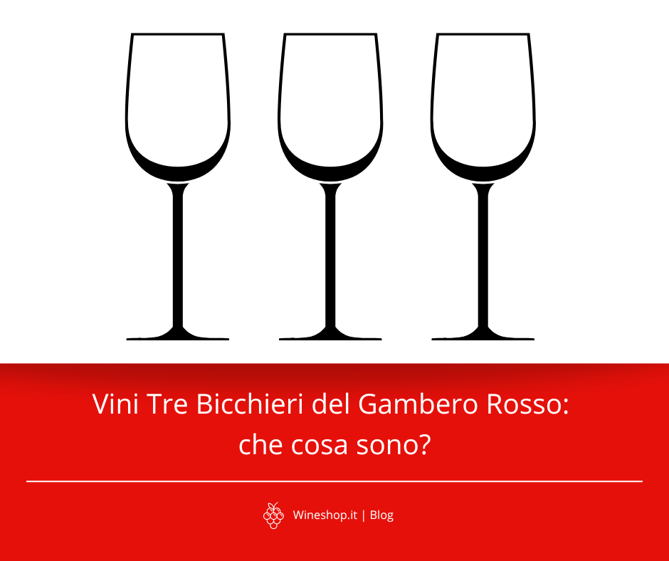 Vini Tre Bicchieri Del Gambero Rosso Che Cosa Sono Blog Wineshopit 0199