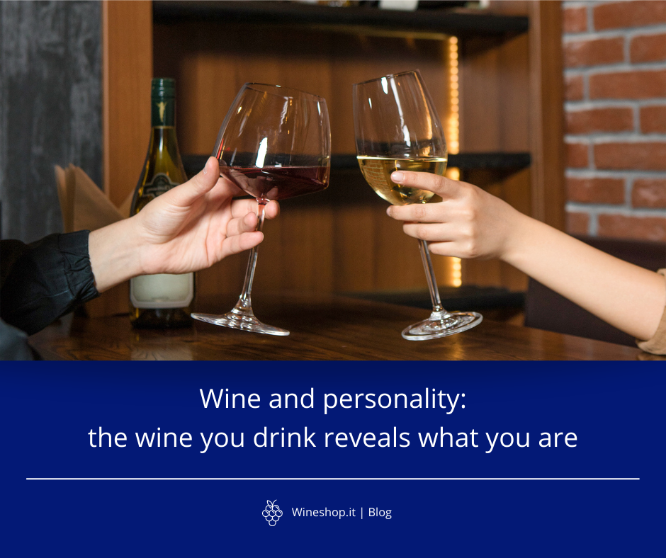 Wine and personality: the wine you drink reveals what you are
