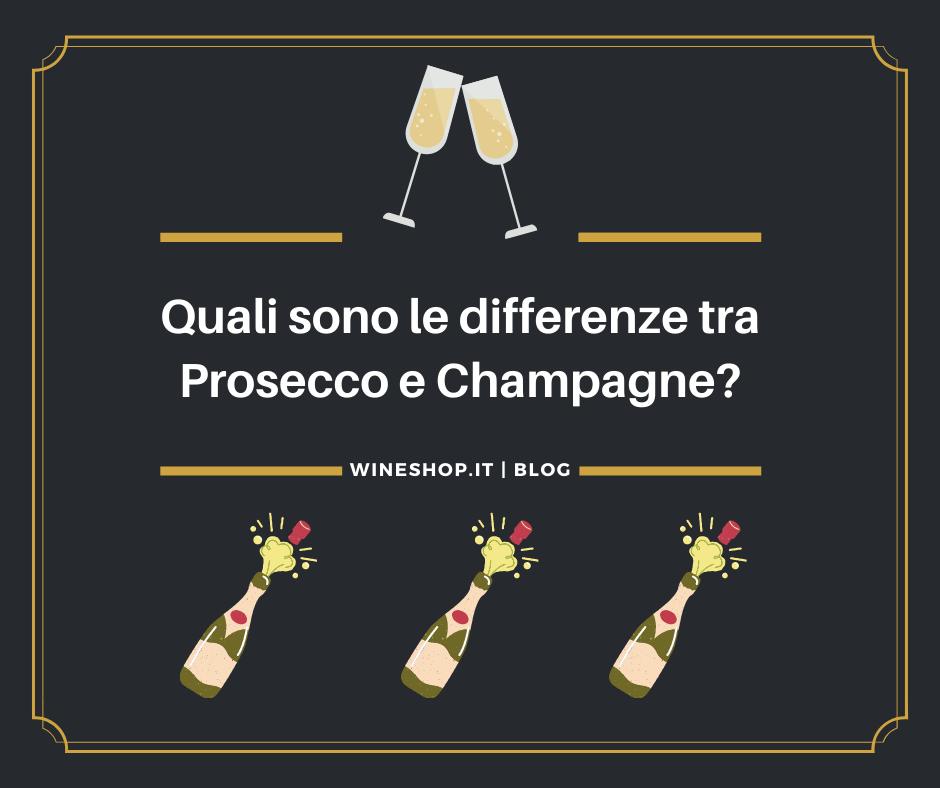 Quali sono le differenze tra Prosecco e Champagne? 