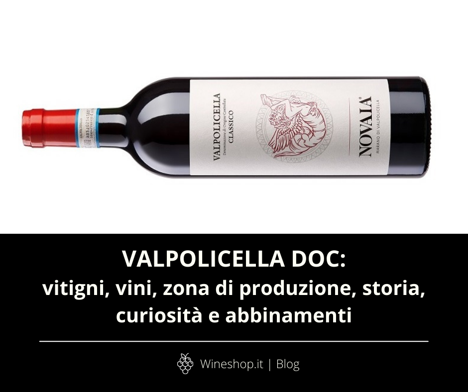 Valpolicella D.O.C.: vitigni, vini, zona di produzione, storia, curiosità e abbinamenti