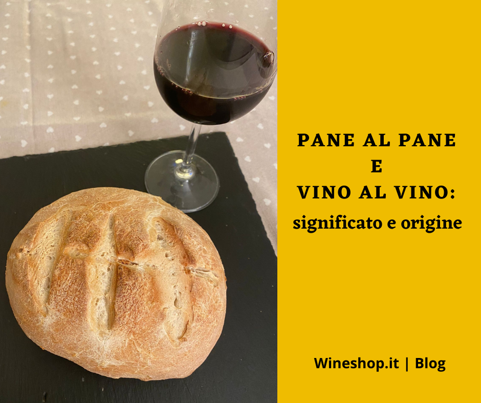Dire pane al pane e vino al vino: significato e origine