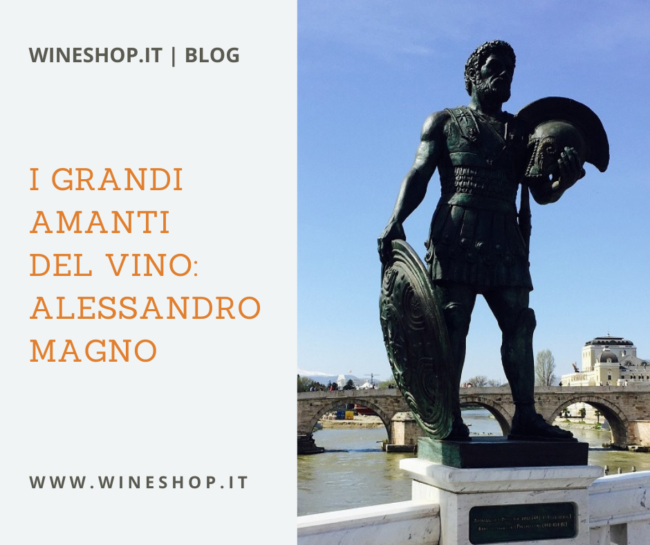 I grandi amanti del vino: Alessandro Magno