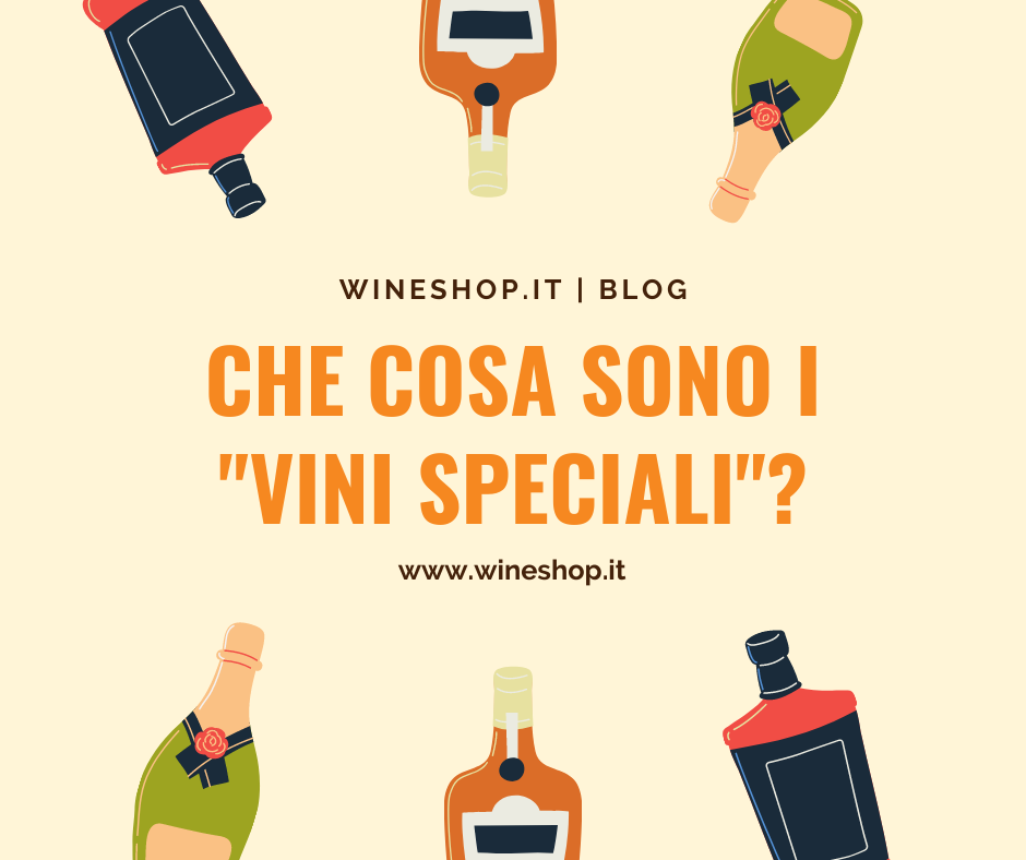 Che cosa sono i “vini speciali”?