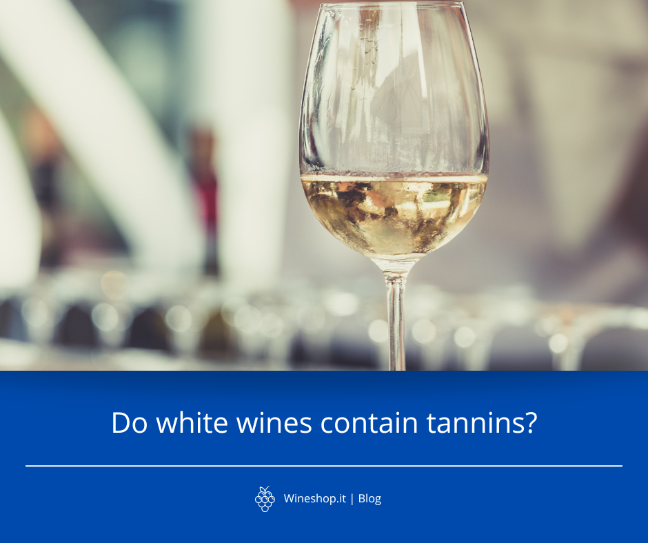 Do white wines contain tannins?
