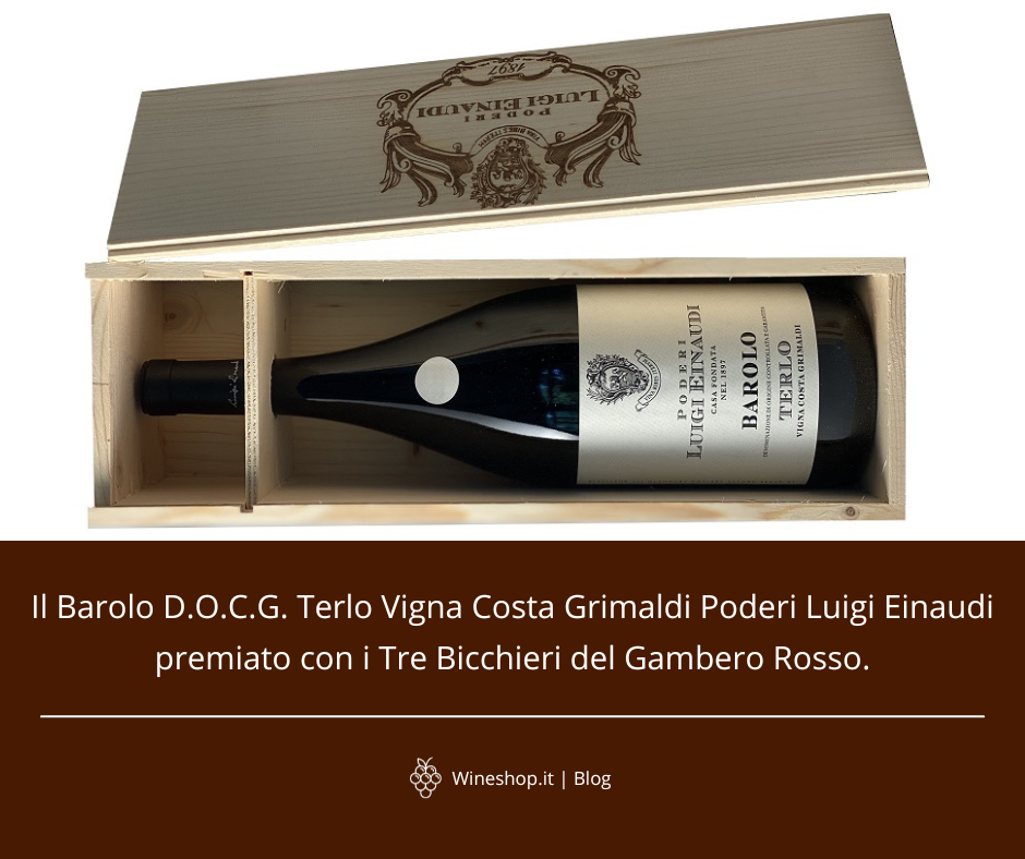 Il Barolo D.O.C.G. Terlo Vigna Costa Grimaldi Poderi Luigi Einaudi 2019 premiato con i Tre Bicchieri del Gambero Rosso