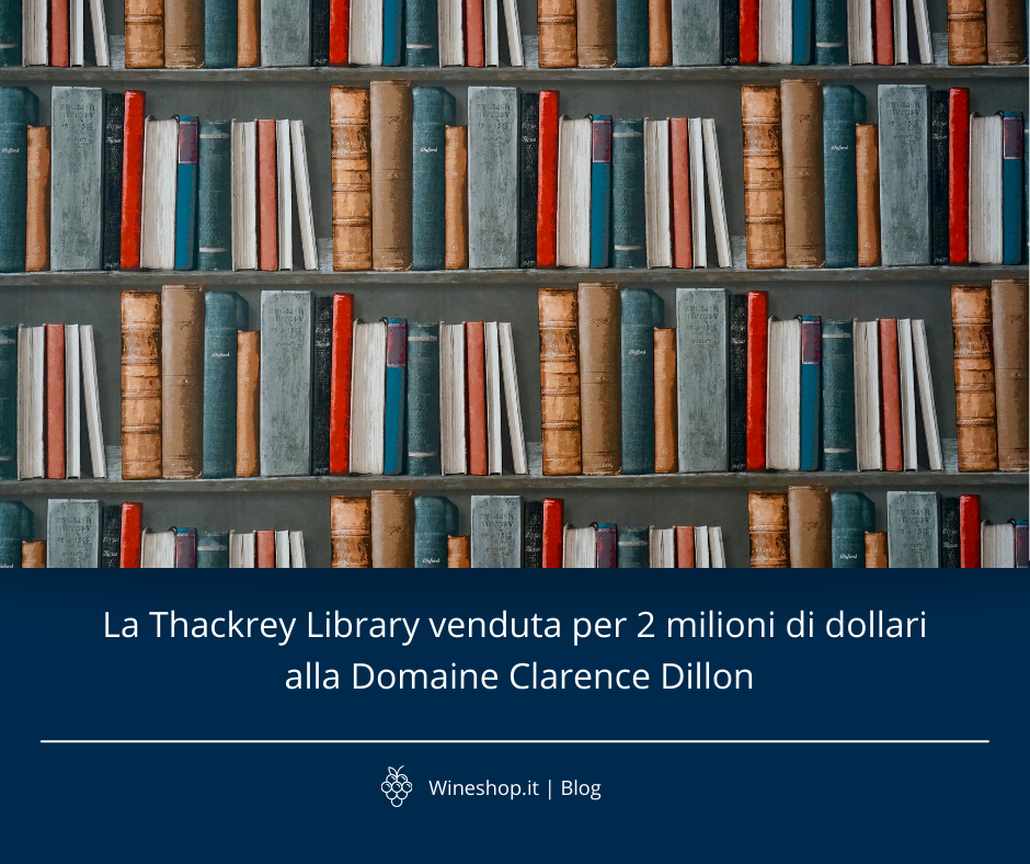 La Thackrey Library venduta per 2 milioni di dollari alla Domaine Clarence Dillon