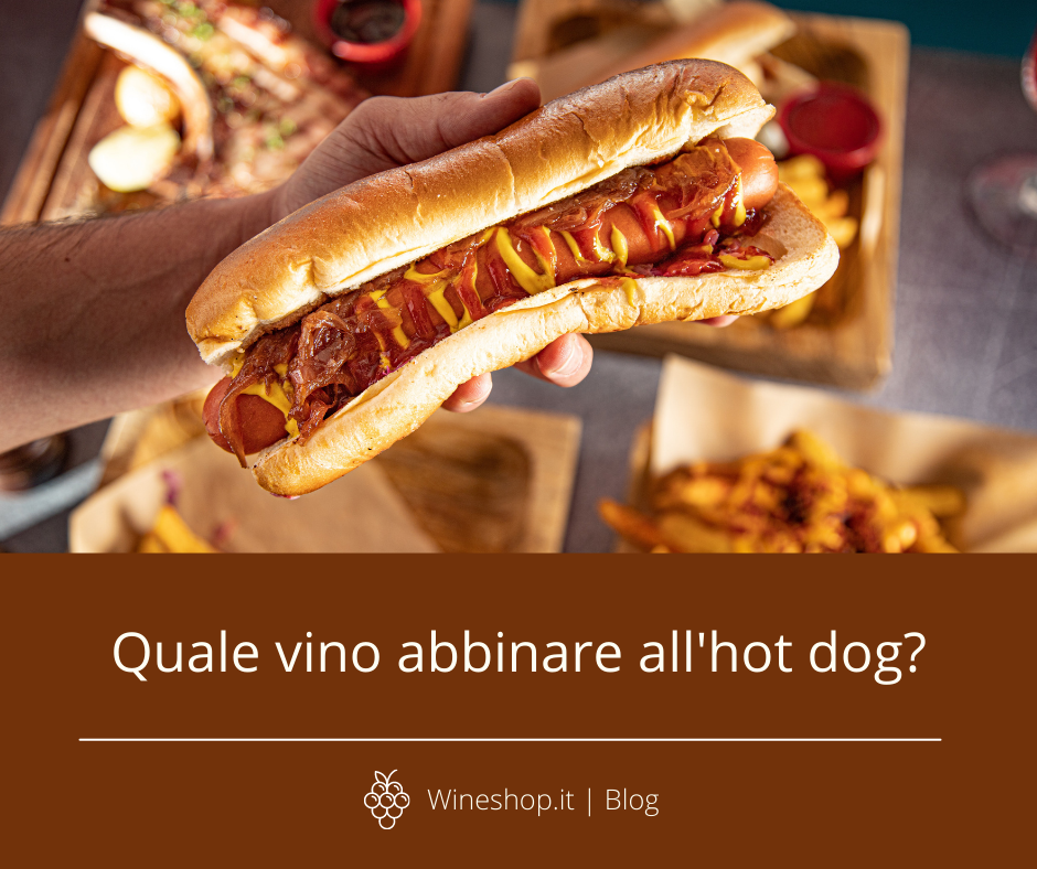 Quale vino abbinare all'hot dog?