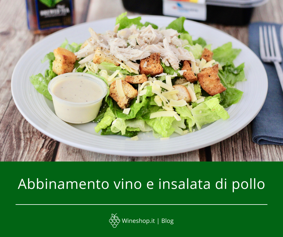 Quale vino abbinare all'insalata di pollo?
